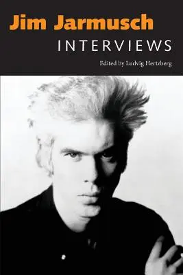 Jim Jarmusch: Interviste - Jim Jarmusch: Interviews
