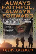 Sempre fedele, sempre avanti: La formazione di un marine per le operazioni speciali - Always Faithful, Always Forward: The Forging of a Special Operations Marine