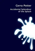 Lo splendore accidentale degli spruzzi - Accidental Splendour of the Splash