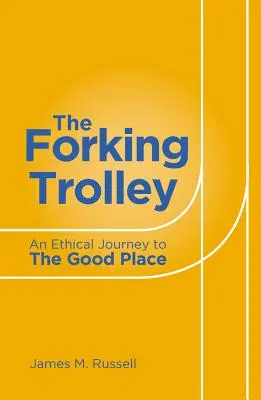 Il carrello che si biforca: Un viaggio etico verso il buon posto - The Forking Trolley: An Ethical Journey to the Good Place