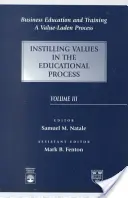 Educazione e formazione aziendale - Un processo carico di valori, Instillare valori nel processo educativo - Business Education and Training - A Value-Laden Process, Instilling Values in the Educational Process
