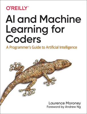 IA e apprendimento automatico per codificatori: Guida all'intelligenza artificiale per programmatori - AI and Machine Learning for Coders: A Programmer's Guide to Artificial Intelligence