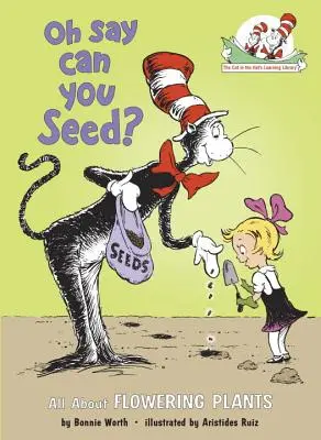 Oh Say Can You Seed? Tutto sulle piante da fiore - Oh Say Can You Seed?: All about Flowering Plants