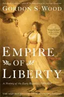 L'impero della libertà: Storia della prima Repubblica, 1789-1815 - Empire of Liberty: A History of the Early Republic, 1789-1815