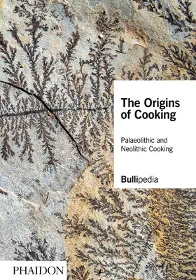Le origini della cucina: La cucina del Paleolitico e del Neolitico - The Origins of Cooking: Palaeolithic and Neolithic Cooking
