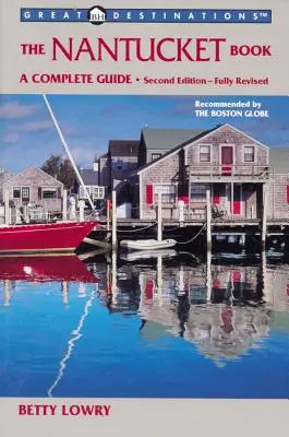 Guide dell'esploratore: Il libro di Nantucket: Una guida completa - Explorer's Guides: The Nantucket Book: A Complete Guide