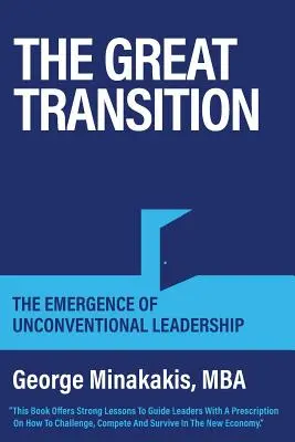La grande transizione: L'emergere di una leadership non convenzionale - The Great Transition: The Emergence Of Unconventional Leadership