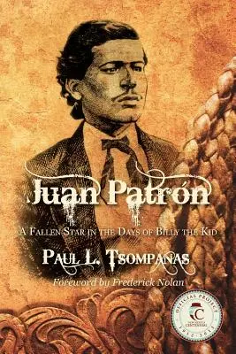 Juan Patron: Una stella caduta ai tempi di Billy the Kid - Juan Patron: A Fallen Star in the Days of Billy the Kid