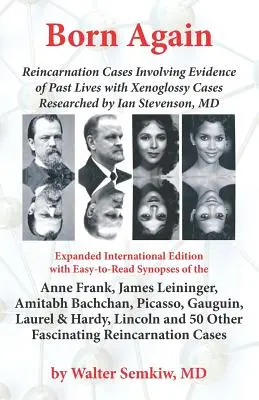 Nati di nuovo: Casi di reincarnazione che comportano prove di vite passate, con casi di xenoglossia studiati da Ian Stevenson, MD - Born Again: Reincarnation Cases Involving Evidence of Past Lives, with Xenoglossy Cases Researched by Ian Stevenson, MD