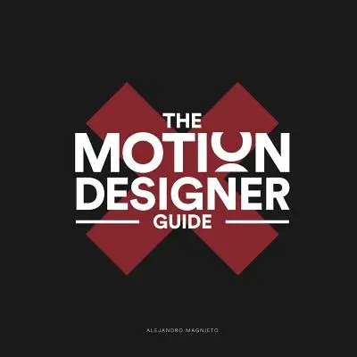 La guida del Motion Designer - The Motion Designer Guide