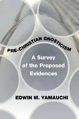 Gnosticismo precristiano: Un'indagine sulle prove proposte - Pre-Christian Gnosticism: A Survey of the Proposed Evidences
