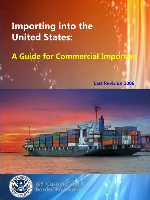 Importazione negli Stati Uniti: Guida per gli importatori commerciali - Importing into the United States: A Guide for Commercial Importers