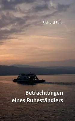 Betrachtungen eines Ruhestndlers (Tracce di vita e di vita) - Betrachtungen eines Ruhestndlers