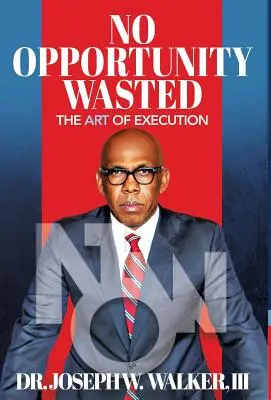 Nessuna opportunità sprecata: L'arte dell'esecuzione - No Opportunity Wasted: The Art of Execution