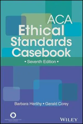 Casistica sugli standard etici dell'ACA - ACA Ethical Standards Casebook