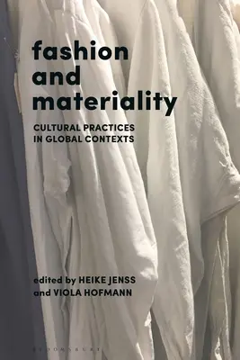 Moda e materialità: Pratiche culturali in contesti globali - Fashion and Materiality: Cultural Practices in Global Contexts