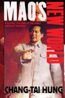 Il nuovo mondo di Mao: La cultura politica nella prima Repubblica popolare - Mao's New World: Political Culture in the Early People's Republic