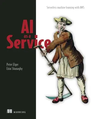 AI come servizio: Apprendimento automatico senza server con Aws - AI as a Service: Serverless Machine Learning with Aws