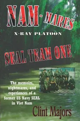 Nam-Mares: Plotone X-Ray - Seal Team One - Nam-Mares: X-Ray Platoon - Seal Team One
