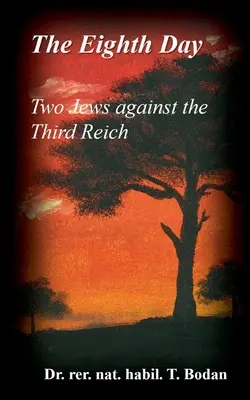 L'ottavo giorno - Due ebrei contro il Terzo Reich: L'Olocausto, i più grandi misteri del mondo e l'altra Soluzione Finale - The Eighth Day - Two Jews against The Third Reich: Holocaust, the World's Biggest Mysteries and the other Final Solution