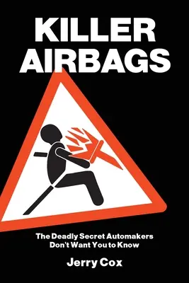 Airbag assassini: Il segreto mortale che le case automobilistiche non vogliono farvi conoscere - Killer Airbags: The Deadly Secret Automakers Don't Want You to Know