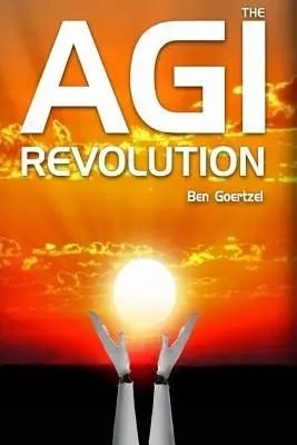 Rivoluzione AGI: Una visione dall'interno dell'ascesa dell'intelligenza artificiale generale - AGI Revolution: An Inside View of the Rise of Artificial General Intelligence