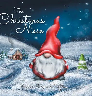 Il Nisse di Natale: Una tradizione natalizia di famiglia - The Christmas Nisse: A Family Christmas Tradition