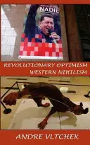 Ottimismo rivoluzionario, nichilismo occidentale - Revolutionary Optimism, Western Nihilism
