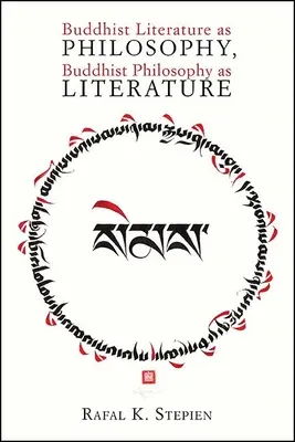 Letteratura buddista come filosofia, filosofia buddista come letteratura - Buddhist Literature as Philosophy, Buddhist Philosophy as Literature