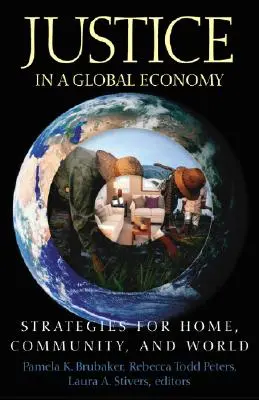 Giustizia in un'economia globale: Strategie per la casa, la comunità e il mondo - Justice in a Global Economy: Strategies for Home, Community, and World