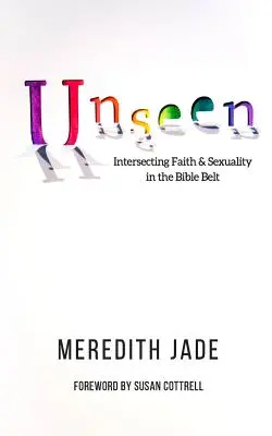Non visto: Intersecare fede e sessualità nella Bible Belt - Unseen: Intersecting Faith & Sexuality in the Bible Belt