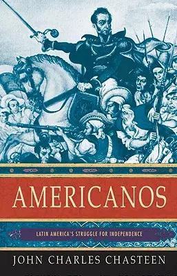 Americanos: La lotta per l'indipendenza dell'America Latina - Americanos: Latin America's Struggle for Independence