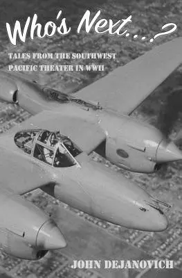 Chi è il prossimo...? Racconti dal teatro del Pacifico sud-occidentale nella Seconda guerra mondiale - Who's Next...?: Tales from the Southwest Pacific Theater in WWII