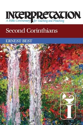 Seconda Corinzi: Interpretazione: Un commento biblico per l'insegnamento e la predicazione - Second Corinthians: Interpretation: A Bible Commentary for Teaching and Preaching