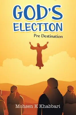 L'elezione di Dio: Pre-destinazione - God's Election: Pre Destination