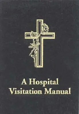 Un manuale per le visite in ospedale - A Hospital Visitation Manual