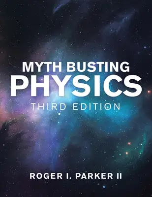 La fisica che sfata i miti: Terza edizione - Myth Busting Physics: Third Edition