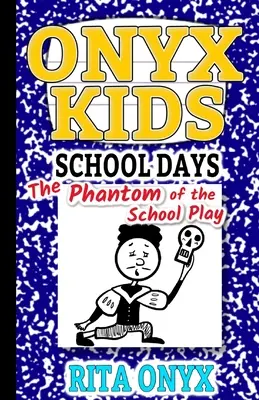 Giorni di scuola per bambini Onyx: Il fantasma della scuola - Onyx Kids School Days: The Phantom of the School Play