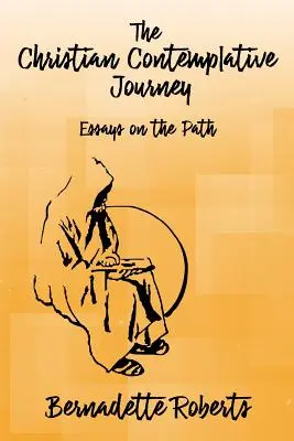 Il viaggio contemplativo cristiano: Saggi sul cammino - The Christian Contemplative Journey: Essays on the Path