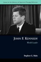 John F. Kennedy: Leader mondiale - John F. Kennedy: World Leader
