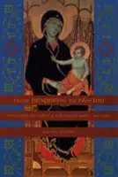 Dal giudizio alla passione: La devozione a Cristo e alla Vergine Maria, 800-1200 - From Judgment to Passion: Devotion to Christ and the Virgin Mary, 800-1200