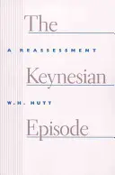 L'episodio keynesiano: Una rivalutazione - The Keynesian Episode: A Reassessment