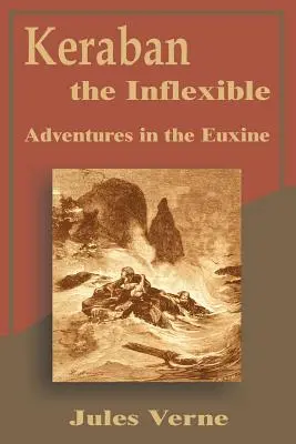 Keraban l'Inflessibile: Avventure nell'Euxine - Keraban the Inflexible: Adventures in the Euxine