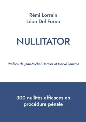 Nullitator: 300 nullità efficaci in procedura pnale - Nullitator: 300 nullits efficaces en procdure pnale