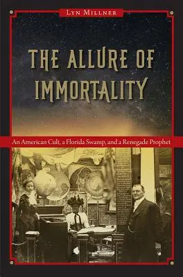 Il fascino dell'immortalità: Un culto americano, una palude della Florida e un profeta ribelle - The Allure of Immortality: An American Cult, a Florida Swamp, and a Renegade Prophet