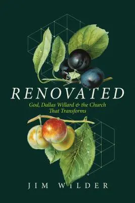 Rinnovato: Dio, Dallas Willard e la Chiesa che trasforma - Renovated: God, Dallas Willard, and the Church That Transforms