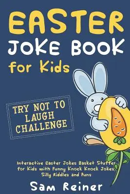 Libro di barzellette di Pasqua per bambini: prova a non ridere Sfida interattiva di barzellette di Pasqua per bambini con barzellette divertenti, indovinelli sciocchi e indovinelli. - Easter Joke Book for Kids: Try Not to Laugh Challenge Interactive Easter Jokes Basket Stuffer for Kids with Funny Knock Knock Jokes, Silly Riddle