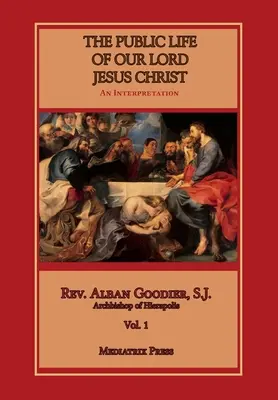 Vita pubblica di Nostro Signore Gesù Cristo, vol. 1 - Public Life of Our Lord Jesus Christ, vol. 1