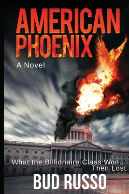 American Phoenix: Quello che la classe miliardaria ha vinto ... e poi ha perso - American Phoenix: What The Billionaire Class Won ... Then Lost