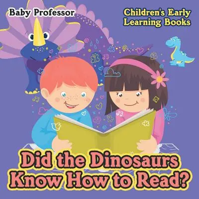 I dinosauri sapevano leggere? - Libri per l'apprendimento precoce per bambini - Did the Dinosaurs Know How to Read? - Children's Early Learning Books